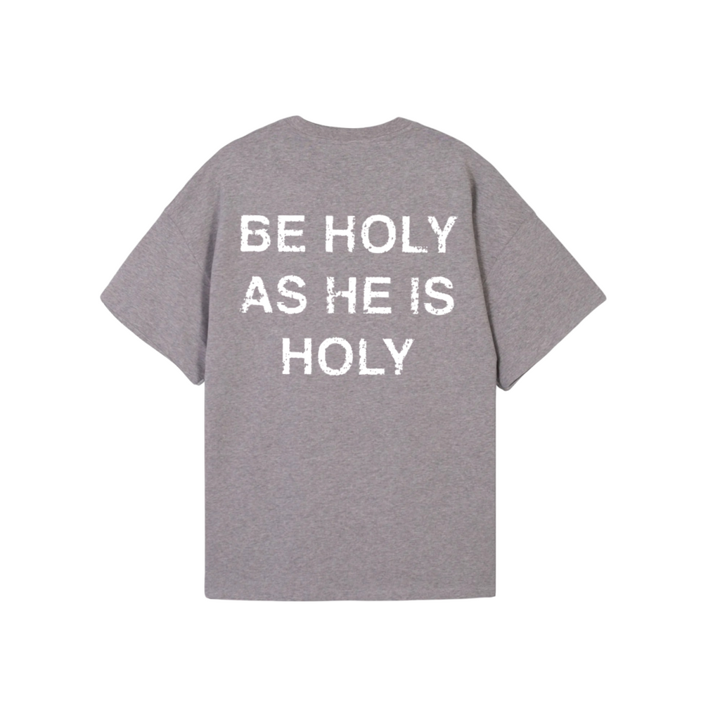 Be Holy As I Am Holy T-Shirt (Oversized Fit)